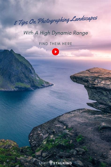 8 Tips On Photographing Landscapes With A High Dynamic Range