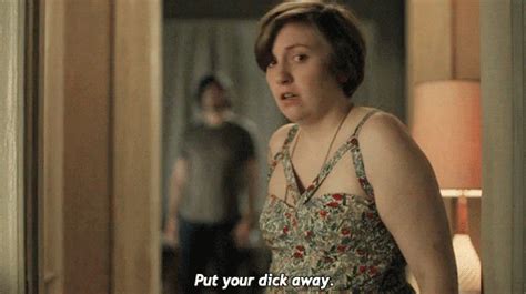 Lena Dunham Put Your Dick Away GIF Find Share On GIPHY