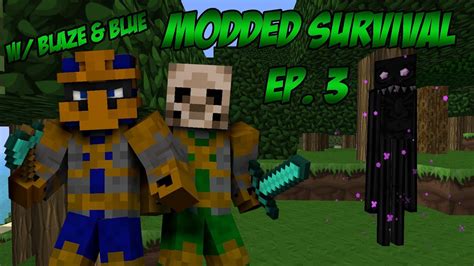 Minecraft Modded Survival Ender Daddy W Blaze And Blue Ep 3 Youtube