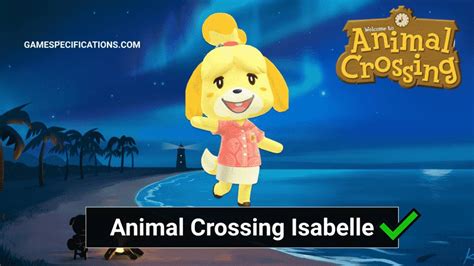 Isabelle Animal Crossing Complete Character Guide Game Specifications