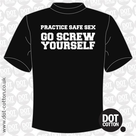 Practice Safe Sex T Shirt Dot Cotton