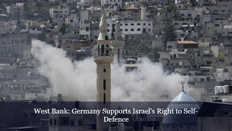 Germany Backs Israel Right To Self Defend In West Bank