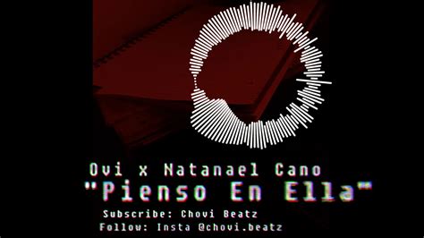 Natanael Cano X Ovi Pienso En Ella Unofficial Trap Remix By Chovi Beatz Youtube