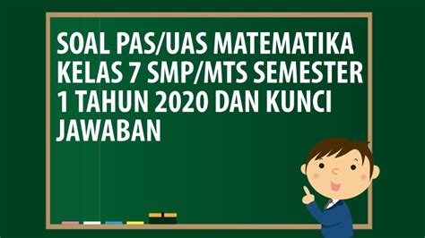 5.000.000+ dokumen termasuk skripsi, buku, formulir, pdf, doc, docx, ppt, pptx,. Soal PAS/UAS Matematika Kelas 7 SMP/MTS Semester 1 Tahun 2020 - Andronezia