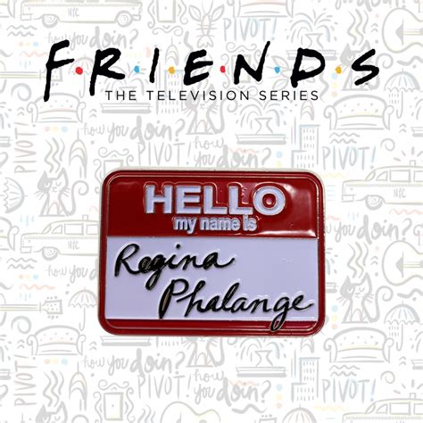 Friends Regina Phalange Limited Edition Pins