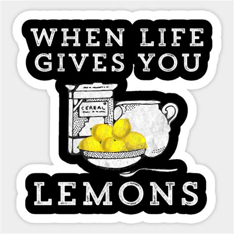 When Life Gives You Lemons Internet Video Meme Cereal When Life Gives