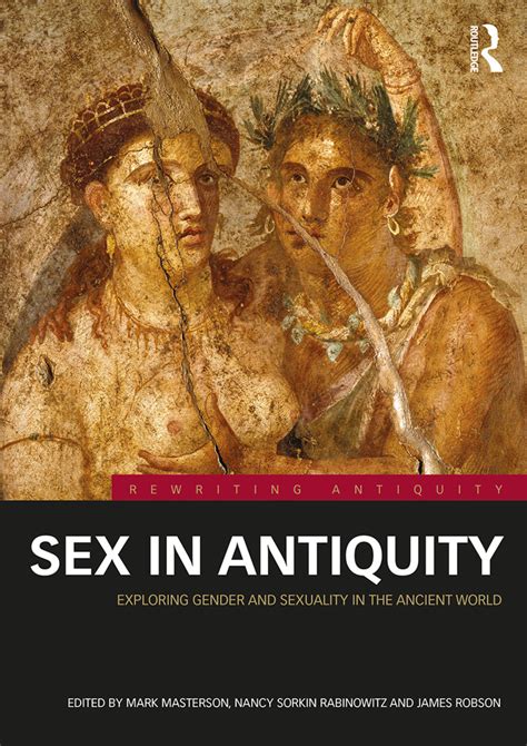 Sex In Antiquity Exploring Gender And Sexuality In The Ancient World