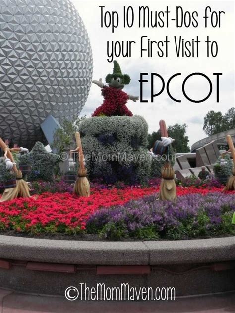 Top 10 Must Dos For Your First Visit To Epcot The Mom Maven Disney