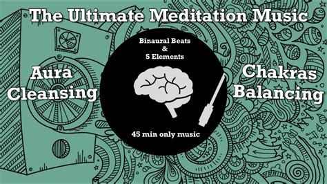 Ultimate Meditation Aura Cleansing Chakras Balancing 5 Elements