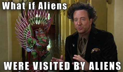 Ancient Aliens Meme Anthonyguy