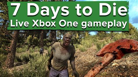 90 Minutes Of 7 Days To Die Live Xbox One Gameplay Youtube
