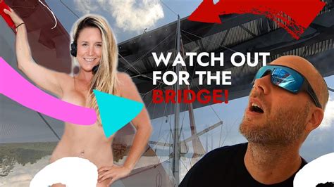 Watch Out For The Bridge Lazy Gecko Sailing Vlog 189 Youtube