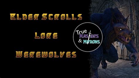 Elder Scrolls Lore Werewolves And Other Lycanthropes Youtube