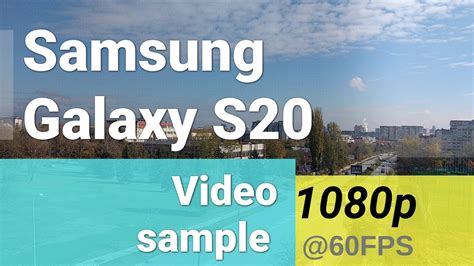 Samsung Galaxy S20 1080p60fps Video Sample Main Camera Youtube