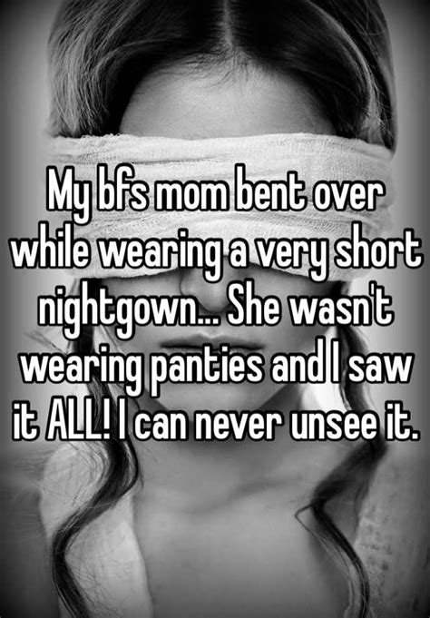 my bfs mom bent over while wearing a very short nightgown she wasn t wearing panties and i