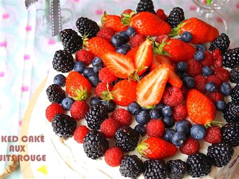 Naked Cake Aux Fruits Rouges Layer Cake Tout Nu Recette Par Auxdelicesdupalais