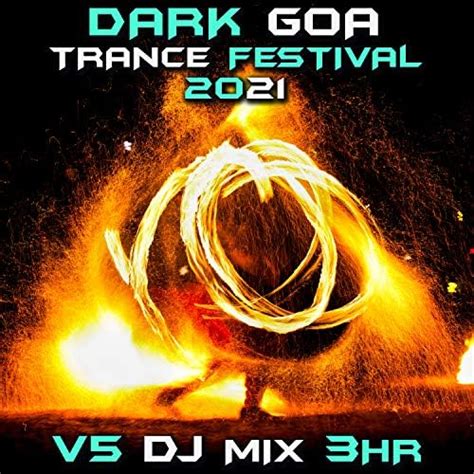 Dark Goa Trance Festival 2021 Top 40 Chart Hits Vol 5 Dj Mix 3hr By