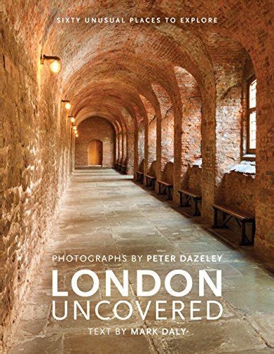 Best London Uncovered Sixty Unusual Places To Explore Kindle