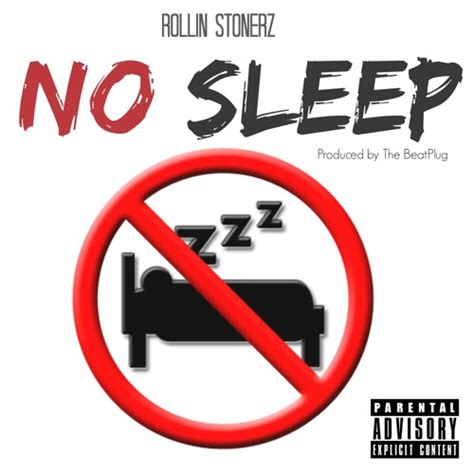 Stream No Sleep By Rollin Stonerz Listen Online For Free On Soundcloud