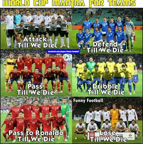 It was the last time only against france has the portuguese forward played more times, six games, without finding the back of the net. World Cup 2014 Team Mantra | Troll Football #troll | Pinterest | World cup 2014, World cup and ...