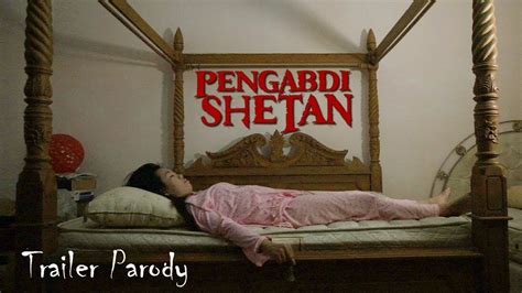 #pengabdisetan2017 remake movie doesn't disappoint me. PENGABDI SHETAN (Parodi PENGABDI SETAN 2017) - YouTube