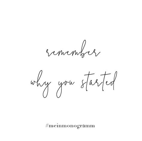 Remember why you started. Zitat, englisch, kurz ... 20 status sprüche, die dein herz berühren #tumblr.