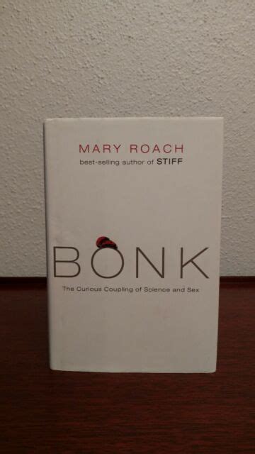 Signed Inscribed Mary Roach Bonk The Curious Coupling Of Science And Sex Hardback Ebay