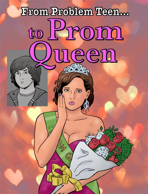 From Problem Teen To Prom Queen By Rocketxpert On Deviantart