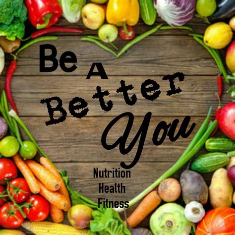 Be A Better You Nutrition Health Fitness