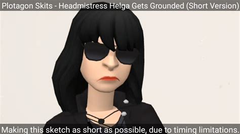Plotagon Skits Headmistress Helga Gets Grounded Short Version Youtube