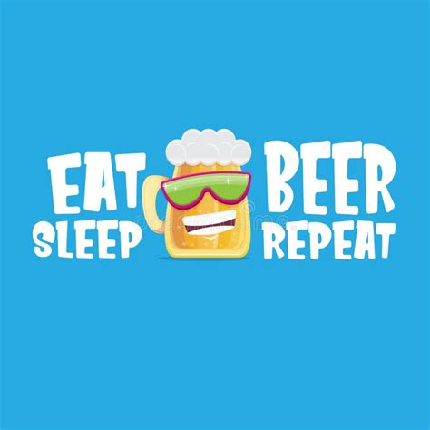 Eat Sleep Beer Repeat Vector Concept Illustration Or Summer Poster