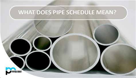 What Does Pipe Schedule Mean Thepipingmart Blog