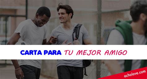 Carta para una amiga que se casa. Carta para mi mejor amigo - Un verdadero hermano
