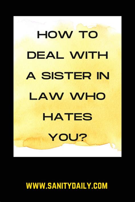 does your sister in law hate you in 2024 sister in law quotes law quotes sister in law