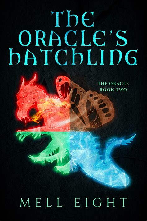 The Oracle's Hatchling (The Oracle, #2) by Mell Eight | Goodreads
