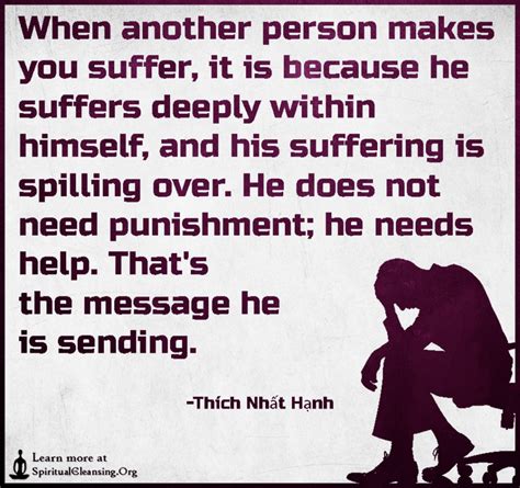 When Another Person Makes You Suffer It Is Because He Suffers Deeply Within