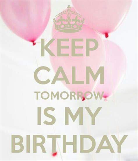 I can't keep calm because tomorrow is my birthday. Ok....Keep Calm..Tomorrow is my Birthday! !! ;) | Feliz ...