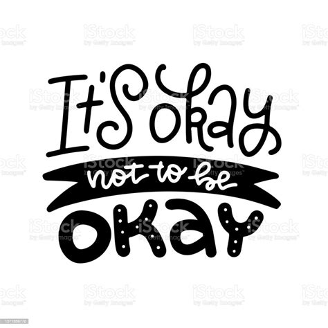 Its Okay Not To Be Okay Tshirt Lettering Quote Lettering Mental Health