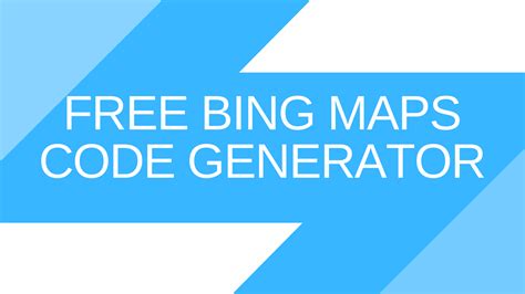 Add Bing Map To Website Bing Maps Code Generator