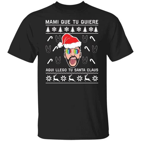 Bad Bunny Mami Que Tu Quiere Christmas 2021 Shirt Teeducks