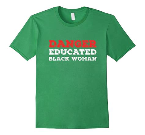 Danger Educated Black Woman T Shirt Black Is Beautiful Pride Art