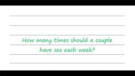How Many Times Should A Couple Have Sex Each Week Youtube