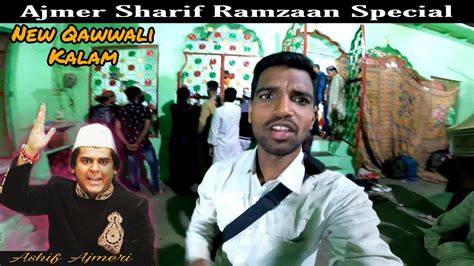 New Vlogs New Kalam Qawwali Asif Ajmeri Ajmer Sharif Ramzaan Special
