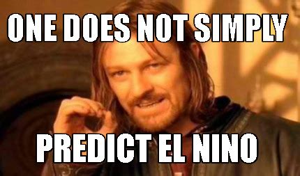 This movie was released in 2011 and the meme features the famous actor sean bean who. Meme Creator - Funny One does not Simply Predict El nino ...