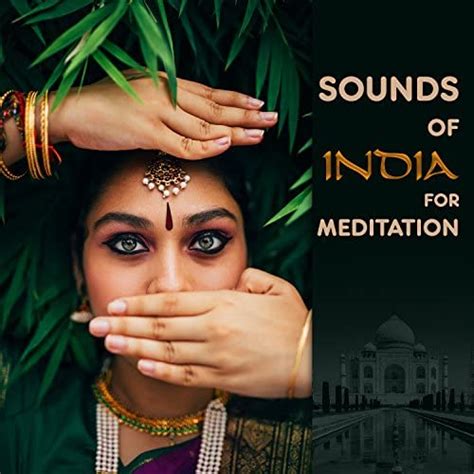 Sounds Of India For Meditation Oriental Background Songs For