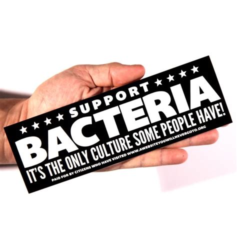 Support Bacteria Bumper Sticker At Under Designs Shop