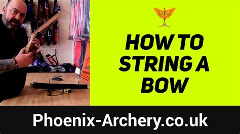 How To String A Recurve Bow And Set Youtube