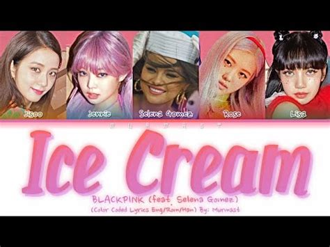 The song was premiered on august 28, 2020, accompanied by a music video of which the group told cnn, throughout the music video we tried to have each look suit that entire set, and we especially focused on wearing bright colors that suit the overall vibe of the music and concept. BLACKPINK & SELENA GOMEZ - ICE CREAM Lyrics - YouTube