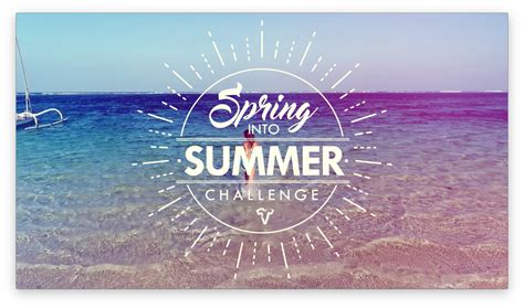 Spring Into Summer Challenge! | Summer challenge, Summer, Challenges
