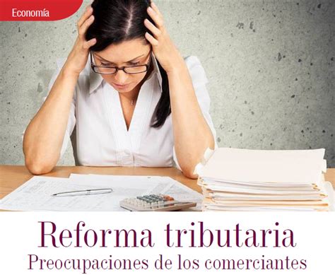 Последние твиты от #no a la reforma tributaria 2021 (@hectorsilverago). ECONOMÍA | REFORMA TRIBUTARIA PREOCUPACIONES DE LOS COMERCIANTES - Unicentro Cúcuta